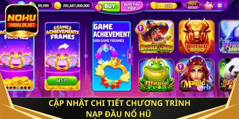 Cập nhật chi tiết chương trình nạp đầu nổ hũ