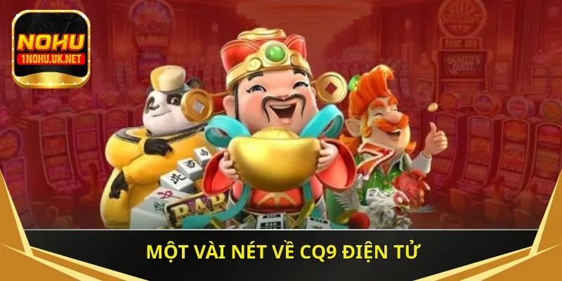 Một vài nét về CQ9 điện tử