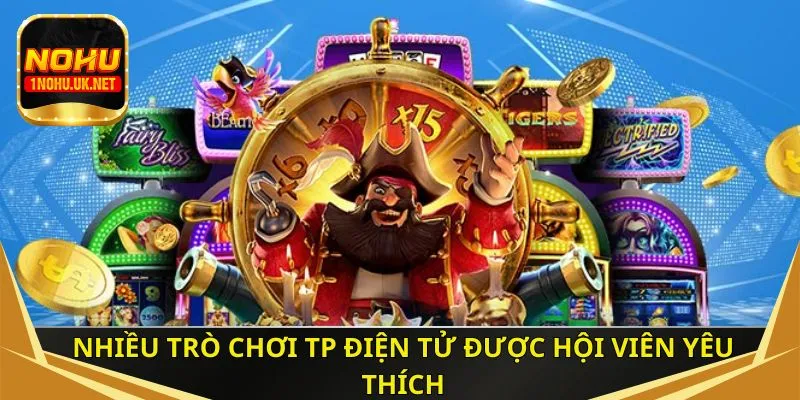 Các trò chơi nổi bật có tại sảnh TP điện tử